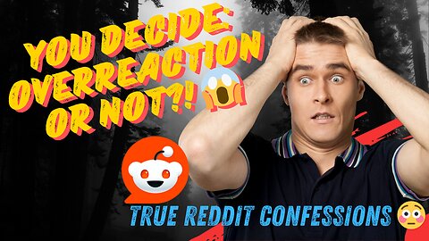 Are They Overreacting? | Real Reddit Stories That Will Shock You