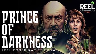 Prince of Darkness - Apocalypse Trilogy pt. 2 w/ Elise Williams - Reel Conspiracies Ep. 24