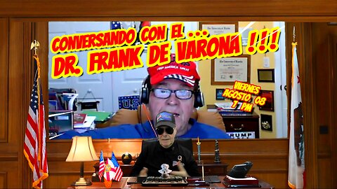 CONVERSANDO CON EL DR. FRANK DE VARONA - 08. 08. 2025 - 7 PM