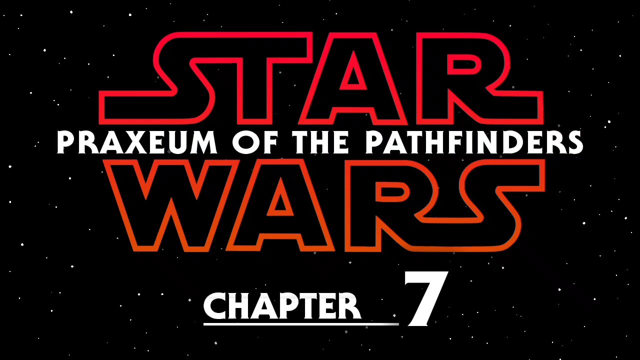 Star Wars: Praxeum of The Pathfinders, Chapter 7.