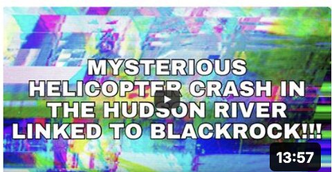 "Massive Events Exposed by NYC Helicopter Crash"