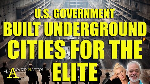 The Awake Nation 05.08.2025 U.S. Government Built Underground Cities For The Elite