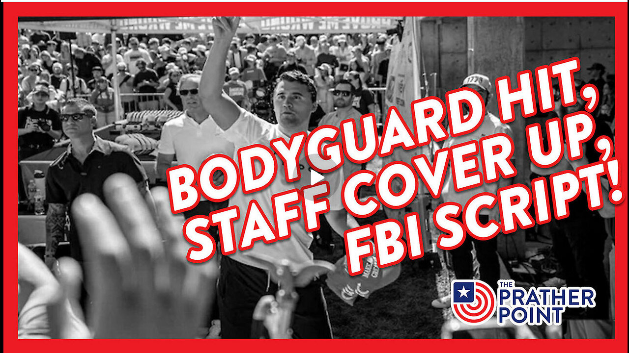 PRATHER POINT - BODYGUARD HIT, STAFF COVER UP, FBI SCRIPT!