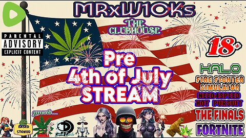 (MRxW1CK's) PRE 4TH of JULY STREAM