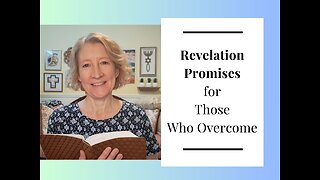 Revelation Promises for Those Who Overcome