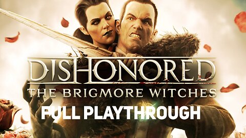 Dishonored: The Brigmore Witches [Full Playthrough]