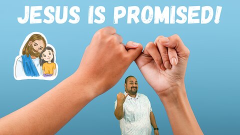 Jesus is Promised