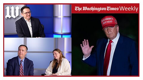 Washington Times Weekly: 100 Days of Trump