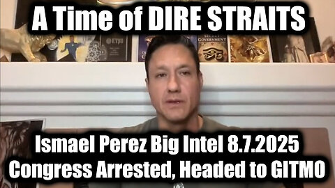 Big Intel 8.7.2025: Congress Arrested, Headed to GITMO. SGANON NEWS