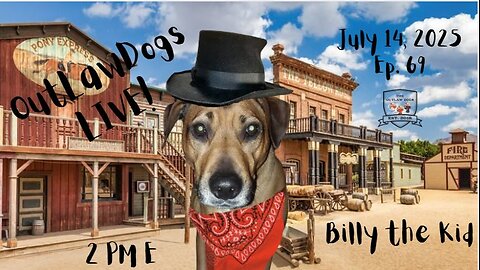 OutLawDogs LIVE!- Ep.69 Billy The Kid
