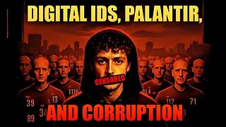 Digital IDs, Palantir, and Corruption... Here's How You Can Protect Your Freedom.