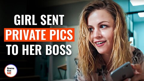 GIRL SENT PRIVATE PICS TO HER BOSS