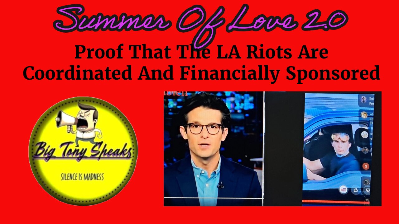 Episode 71 : Summer Of Love 2.0 --- Proof LA Riots Are Coordinated And Financed !