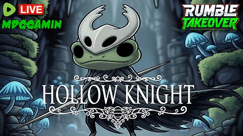 🔴LIVE - Hollow knight - Is This The Best Metroidvania??? - #RumbleTakeover