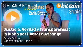 Justicia, Verdad y Transparencia: La Lucha por Liberar a Assange - Plan ₿ Forum El Salvador 2025