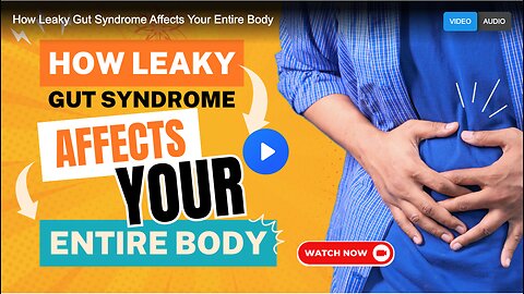 How Leaky Gut Syndrome Affects Your Entire Body