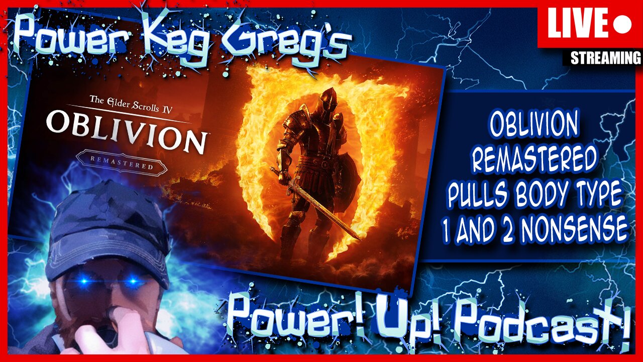 Oblivion Remastered Pulls Body Type 1 and 2 Nonsense | The Power!Up!Podcast!