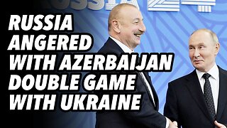 Russia angered with Azerbaijan double game with Ukraine