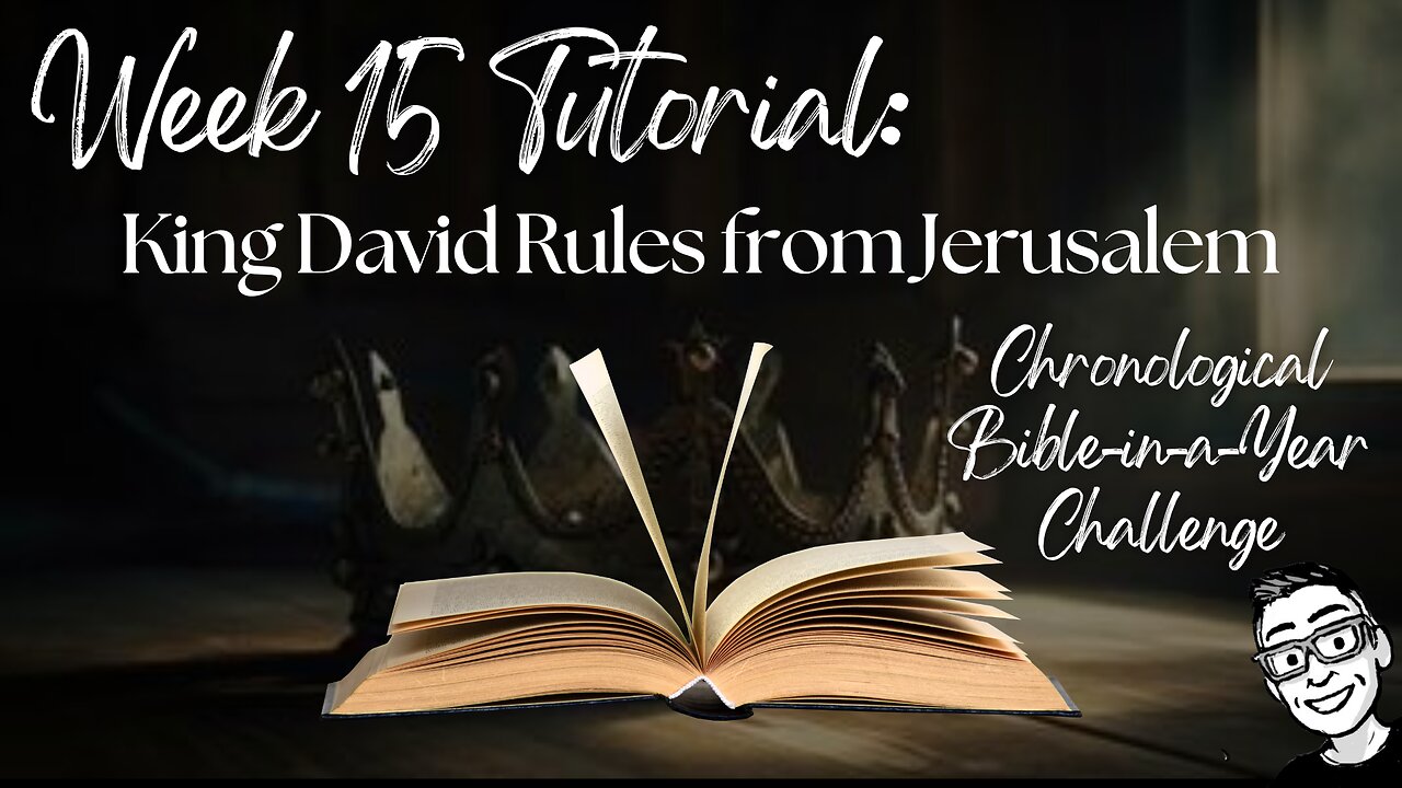 Week 15 Tutorial: King David Rules from Jerusalem (2 Samuel 5–10; 1 Chronicles 11–19; Psalms x26)