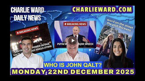 CHARLIE WARD DAILY NEWS WITH CHARLIE, PAUL & DREW MON 22ND DEC 2025