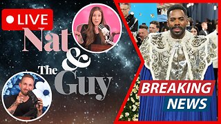 Met Gala 2025 Ridiculousness, And Other News | Nat and The Guy LIVE
