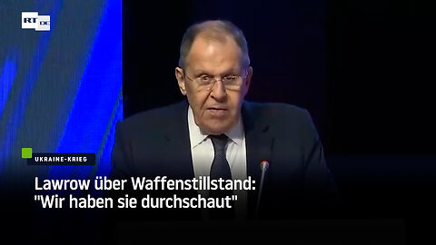 Lawrow über Waffenstillstand: "Wir haben sie durchschaut"
