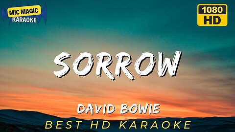 SORROW - DAVID BOWIE (HD KARAOKE VERSION)