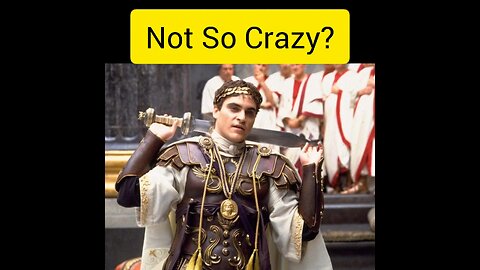 Maybe Commodus wasn't actually crazy? 🤪