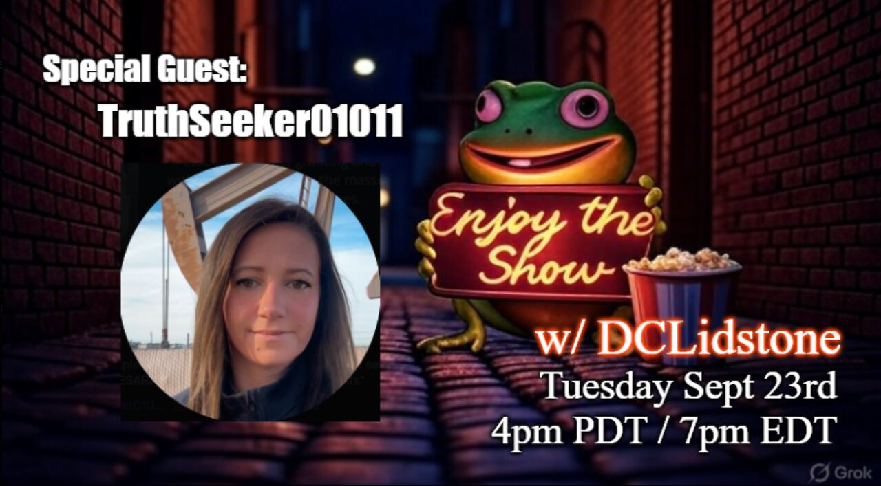 Enjoy The Show - Episode 22 w/ Special Guest TruthSeeker01011