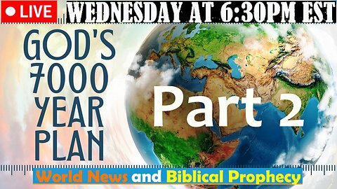 LIVE WEDNESDAY AT 6:30PM EST - Current News and Biblical Prophecy - The Story of the Bible!