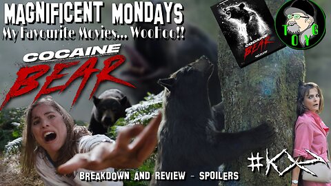 TOYG! Magnificent Mondays #102 - Cocaine Bear (2023) Breakdown and Review - SPOILERS