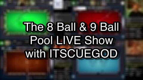 The 8 Ball & 9 Ball Pool LIVE Show with ITSCUEGOD