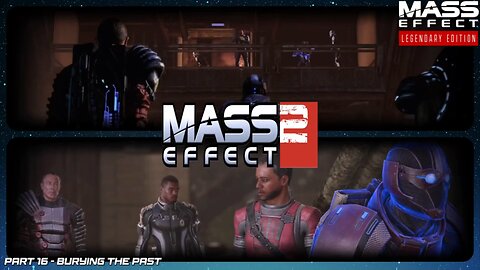 Burying the Past - Mass Effect Legendary Edition: Part 16 #masseffect2 #commentary