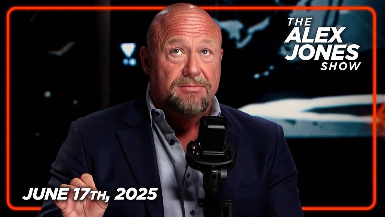 The Alex Jones Show June 17th, 2025