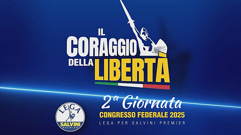 🔴 IL Coraggio della Libertà - 1° Congresso Federale Nazionale della Lega 2025 (Firenze, 06.04.2025).