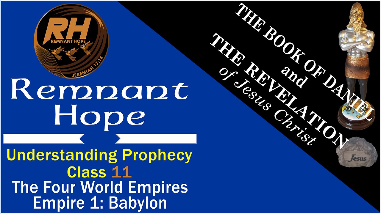 Prophecy Class 11: The Four World Empires - Empire 1: Babylon