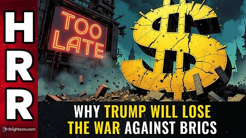 Why Trump will LOSE the war against BRICS