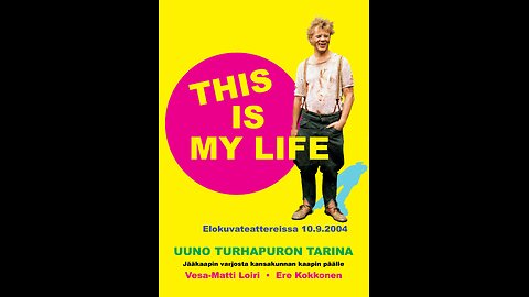 (2004) Uuno Turhapuro This Is My Life.