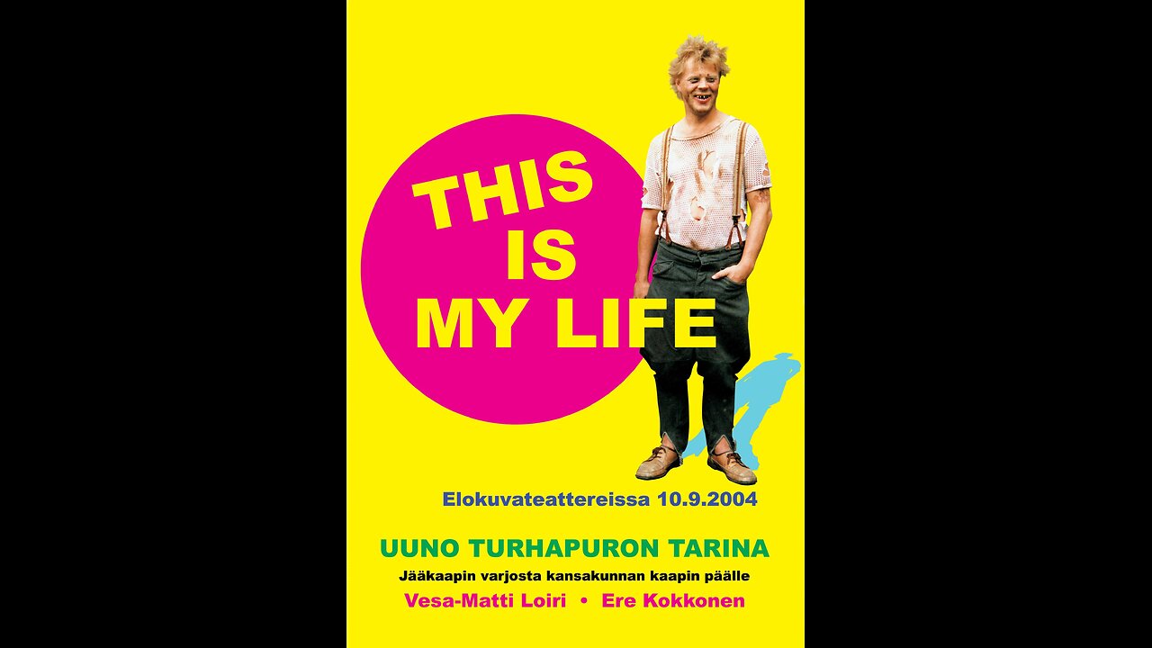 (2004) Uuno Turhapuro This Is My Life.