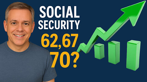 When to take Social Security: 62, 67 or 70?