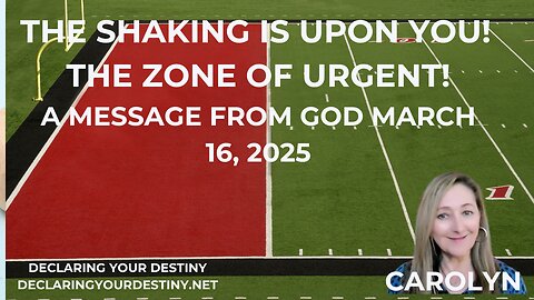 THE SHAKING IS UPON YOU! THE ZONE IS URGENT! - A MESSAGE FROM GOD - MARCH 16, 2025