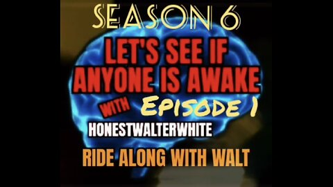 RIDE ALONG WITH WALT - LET'S SEE IF ANYONE IS AWARE, Season 6 Episode 1 with HonestWalterWhite