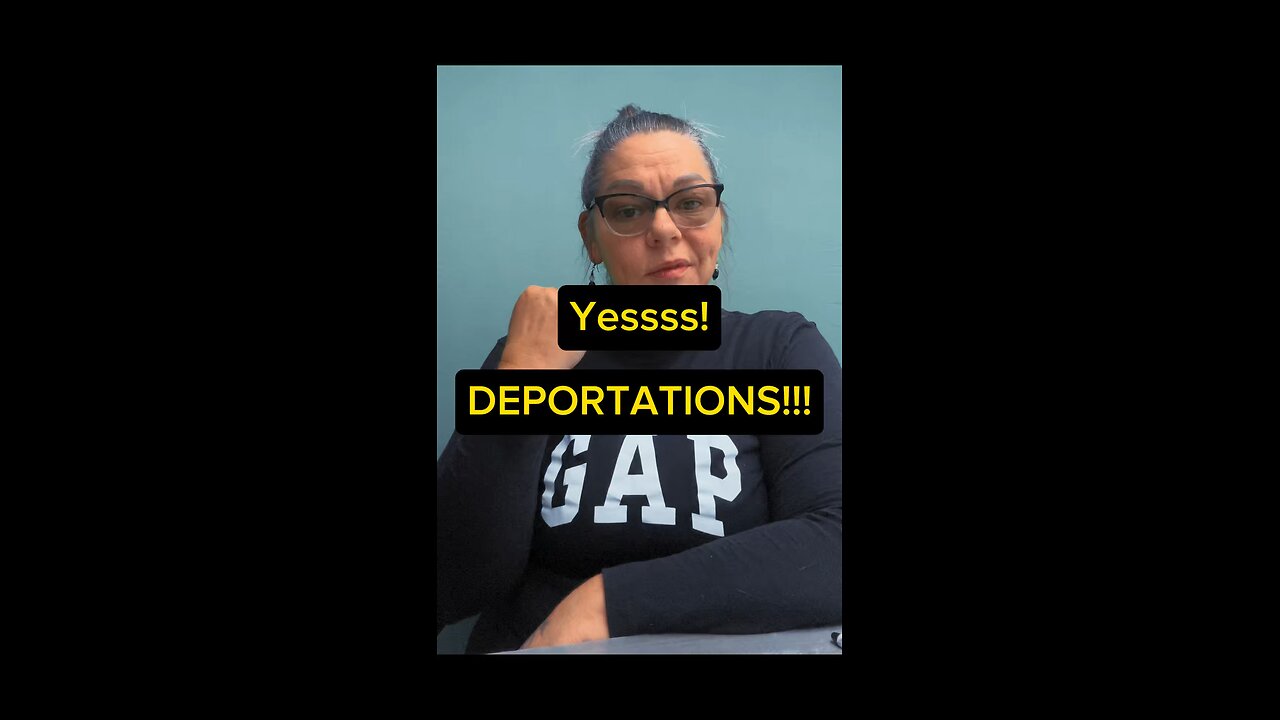 Yesssss!! Deportations!!! 🙌🙌