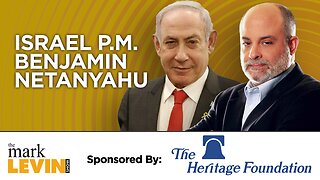 Mark Levin One-On-One With PM Benjamin Netanyahu