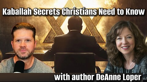 Kaballah Secrets Christians MUST Know. Author, DeAnne Loper