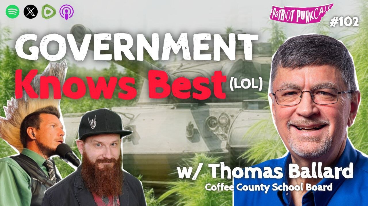 Patriot Punkcast #102 - Government Knows Best (LOL) w/ Thomas Ballard