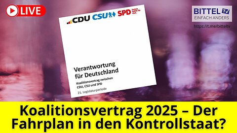 Koalitionsvertrag 2025 - Der Fahrplan in den Kontrollstaat? - 10.04.2025