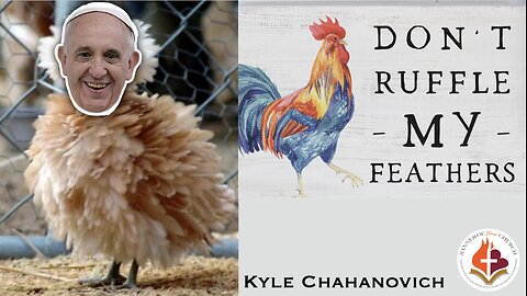 Don't Ruffle My Feathers - Kyle Chahanovich May 4th, 2025