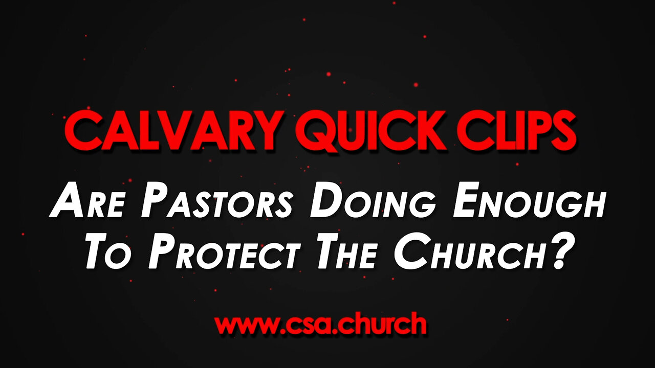 Are Pastors Doing Enough To Protect The Church?