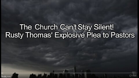 The Church Can’t Stay Silent! Rusty Thomas’ Explosive Plea to Pastors